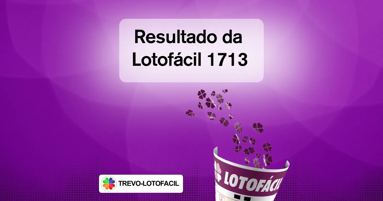 Resultado Lotofácil 1713 — dezenas sorteadas 19/09/2018