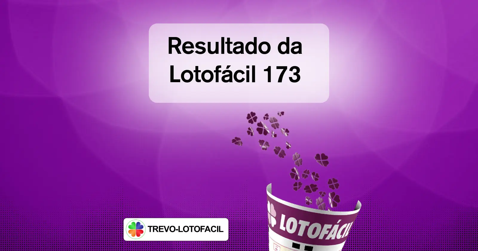 Resultado Lotofácil 173 — dezenas sorteadas 30/11/2006