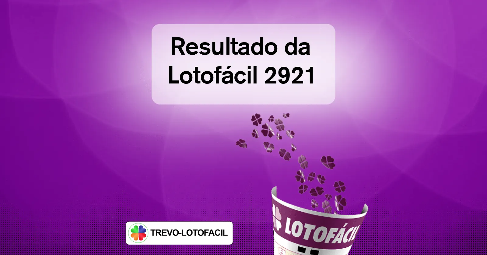 Lotofácil ACUMULADA: concurso 2921 PAGA até R$ 4 MILHÕES nesta quinta (5);  COMO APOSTAR